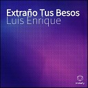 Luis Enrique - Extra o Tus Besos