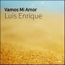 Luis Enrique - Vamos Mi Amor