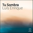 Luis Enrique - Tu Sombra