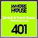 Simioli Frank Russo - I Want Your Love Radio Mix