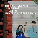 The Last Skeptik feat Lcytn - I Like That Maverick Sabre Remix