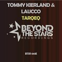 Tommy Kierland Laucco Tarqeq Extended Mix Beyond The Stars… - Tommy Kierland Laucco Tarqeq Extended Mix Beyond The Stars…