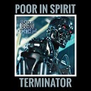 Poor In Spirit - Terminator Original Mix