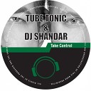 Tube Tonic DJ Shandar - Take Control Dream Dance Alliance Remix