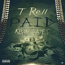T Rell feat Kevin Gates - Paid