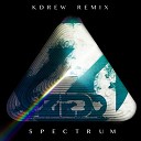 Zedd feat Matthew Koma - Spectrum KDrew Remix