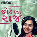 Sugarzzz Sweta Bhatt - Jode Rejo Raj