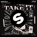 DOM DOLLA - Take IT Remix Botleg Mash up