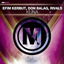 Efim Kerbut Don Balag Rivals - Kuna Original Mix