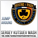 House of Pain amp TBMA vs Slider amp Magnit - Jump Around Sergey Kutsuev Mash