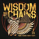 Wisdom In Chains - When We Were Young