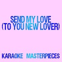 Karaoke Masterpieces - Send My Love To Your New Lover Originally Performed by Adele Instrumental Karaoke…
