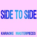 Karaoke Masterpieces - Side To Side Originally Performed by Ariana Grande Nicki Minaj Instrumental Karaoke…