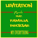 Levitation Records Anibal Ochoa Cuba… - My Everything feat Familia Reggae