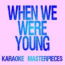 Karaoke Masterpieces - When We Were Young Originally Performed by Adele Instrumental Karaoke…