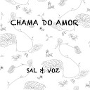 Sal E Voz - Chama Do Amor (Playback Com Coral)