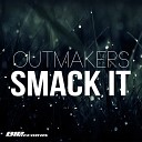 Outmakers - Smack It