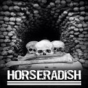 Horseradish - Another Day of Suffering