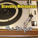 Stavely Makepeace - Just Tell Her Fred Said Goodbye