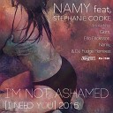 Namy feat Stephanie Cooke - I m Not Ashamed I Need You Giom Late Night…