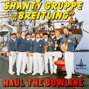 Shanty Gruppe Breitling - Fire Down Below Pump Shanty