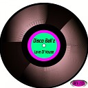 Disco Ball z - Love Of House Original Mix