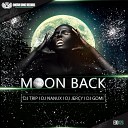 DJ Trip And DJ Nanux Vs Jercy And Gomi - Moon Back Original Mix