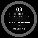 D A V E The Drummer DJ Jerome - Hydraulix 03 B Original Mix