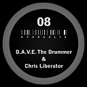 D A V E The Drummer Chris Liberator - Hydraulix 08 B Original Mix