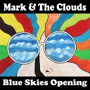 Mark The Clouds - Blue Skies Opening
