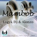 Logyk DJ Alonzo - Mamboo Original Mix
