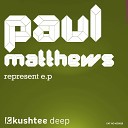 Paul Matthews - I Need You Original Mix
