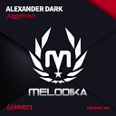 Alexander Dark - Juggernaut Original Mix