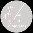 ManJas - Bad Boys Original Mix