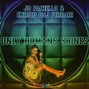 Jo Paciello Enrico Bsj Ferrari - Only Humans Shines Enrico BSJ Ferrari Remix