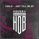 Foolie - Just Tell Me Original Mix