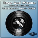 Ryno tVauhn - Underground Funk Ryno Remix