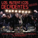 Los Autenticos Decadentes feat Babasonicos - Luna Radiante En Vivo