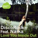 DiscoRocks feat Naika - Love You Inside Out