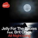 Jelly For The Babies Brit Chick - All Night Long Original Mix