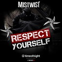 Mistwist - Respect Yourself