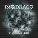 Imo Draco - Wrath of a Mad God