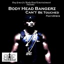 Body Head Bangerz - Can t Be Touched