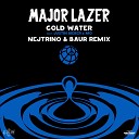 Major Lazer Justin Bieber - Cold Water Nejtrino Baur Remix