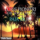 Loris Pionieri ft Sonia Campos - Paia Pa Pa Radio Edit