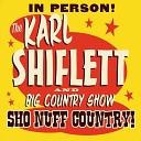 Karl Shiflett Big Country Show - Walking Down the Line