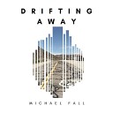Michael Fall - Drifting Away Extended Mix