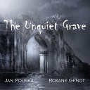 Jan Pouska - The Unquiet Grave