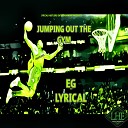 Eg Lyrical - Jumping out the Gym