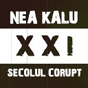 Nea Kalu - Secolul Corupt